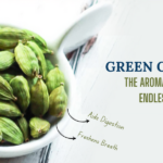 Green Cardamom: The Aromatic Spice with Endless Benefits