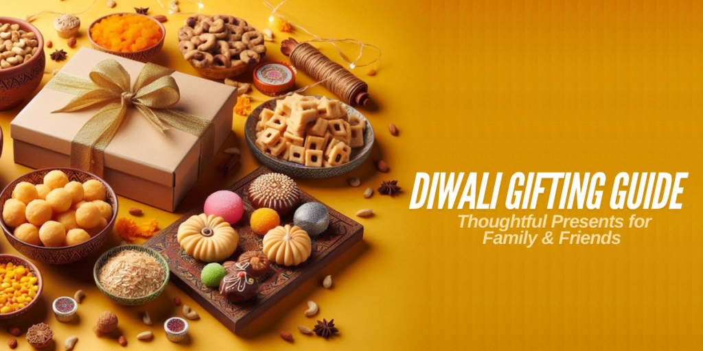 Diwali Gifting Guide: Thoughtful Presents for Family & Friends