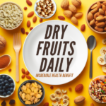 10 Incredible Health Benefits of Consuming Dry Fruits Daily