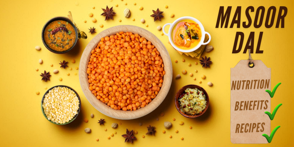 Masoor Dal Nutrition: The Perfect Pulse for Vegetarians