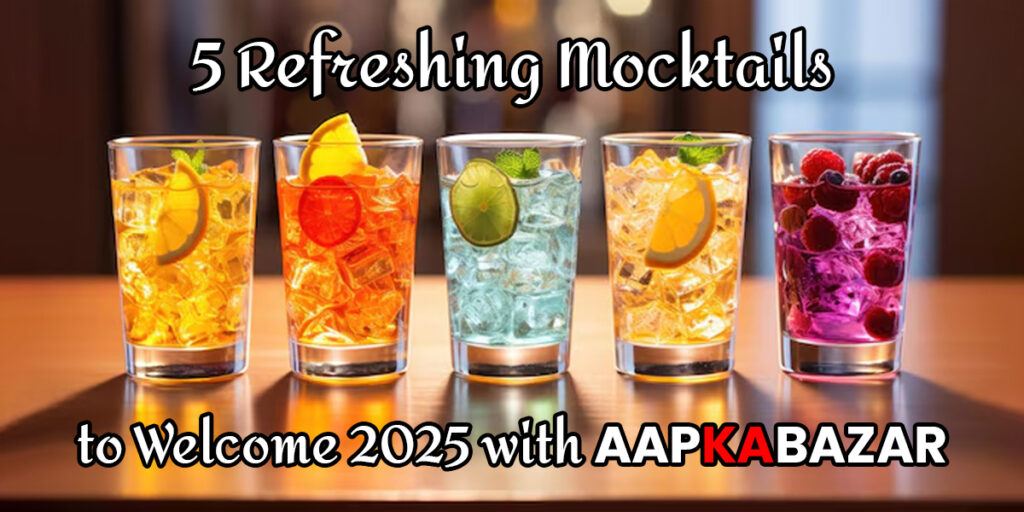 5 Refreshing Mocktails to Welcome 2025 with AapKaBazar