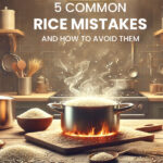 5 Common Rice Cooking Mistakes and How to Avoid Them