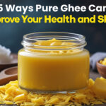 5 Ways Pure Ghee Can Improve Your Health and Skin