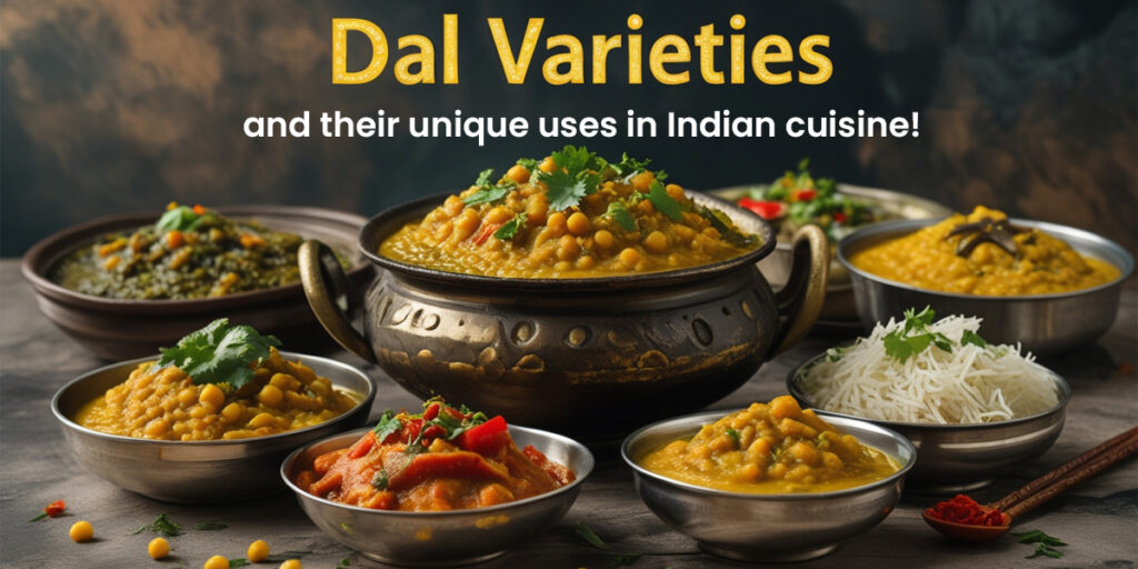 Dal Varieties and Their Unique Uses in Indian Cuisine