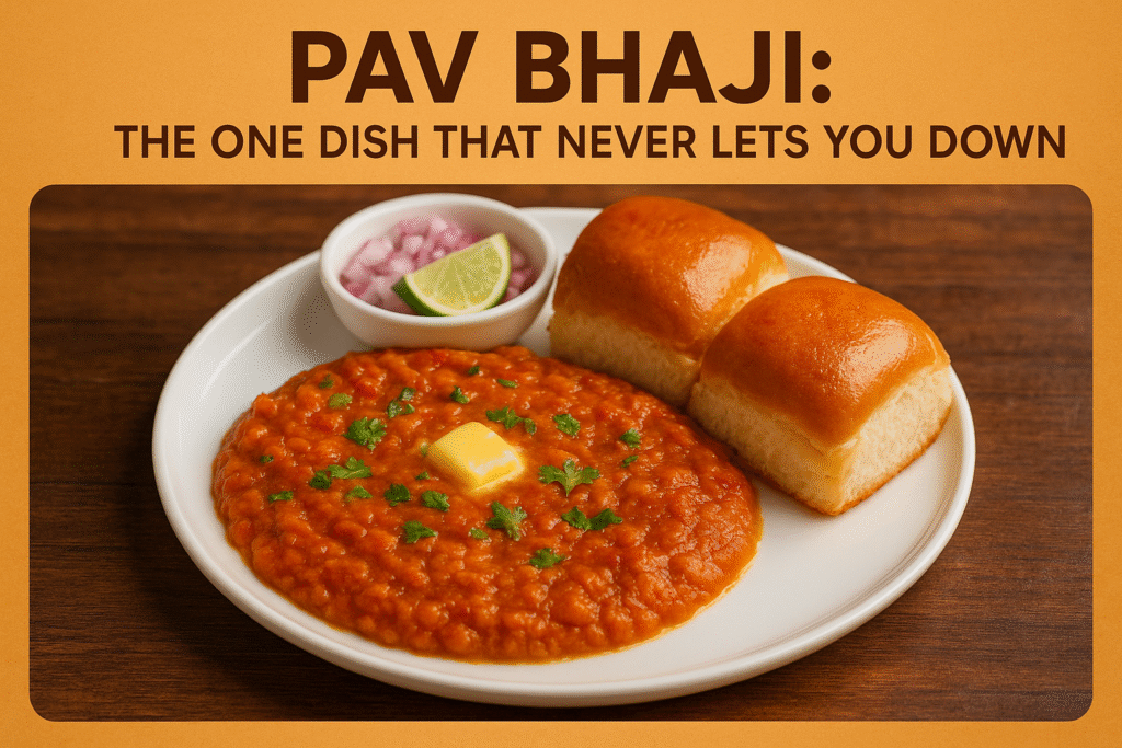 Pav Bhaji(Recipe): The One Dish That Never Lets You Down