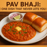 Pav Bhaji(Recipe): The One Dish That Never Lets You Down