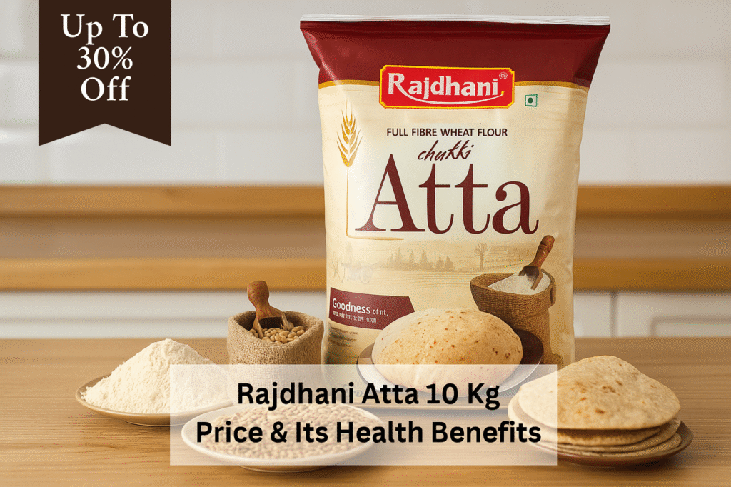 Rajdhani Atta 10 Kg Price: Its Nutrition, Health Benefits & Usage