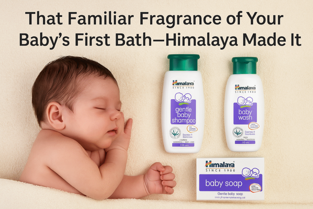 That Familiar Fragrance of Your Baby’s First Bath—Himalaya Made It