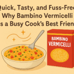 Quick, Tasty, and Fuss-Free: Why Bambino Vermicelli Is a Busy Cook’s Best Friend