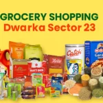 grocery shopping dwarka sector 23