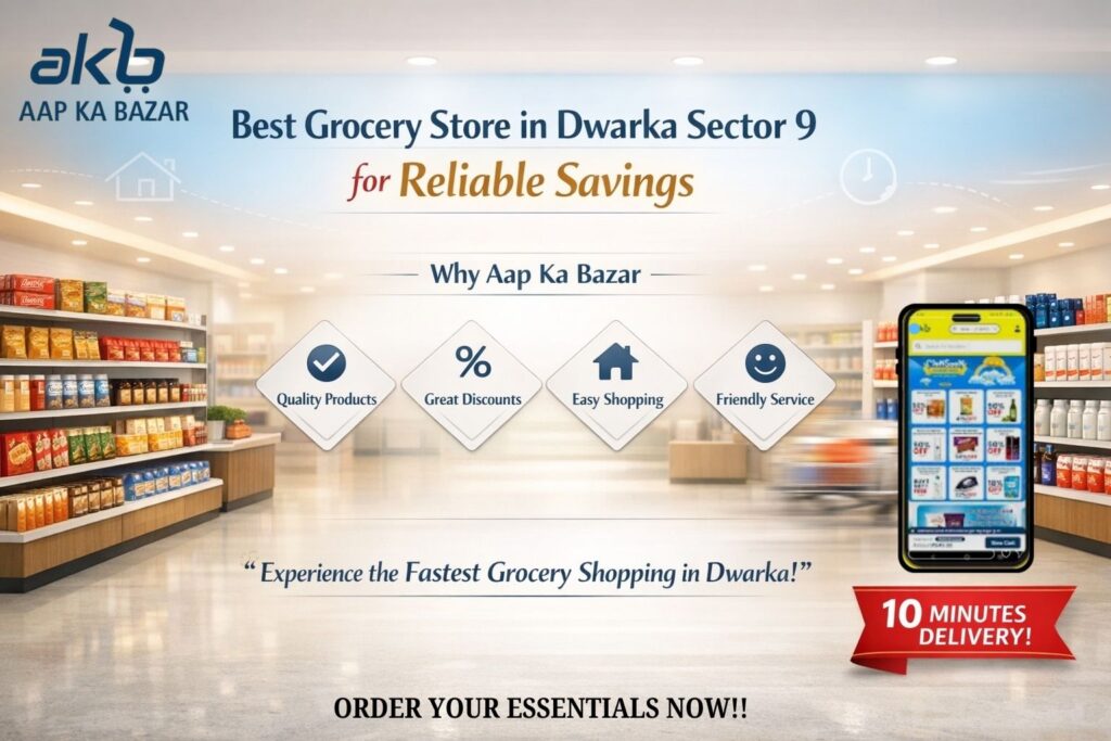 best grocery store in Dwarka sector 9