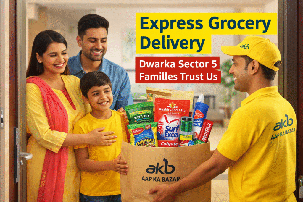 Dwarka Sector 5 Express Grocery Delivery