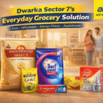 Dwarka Sector 7 Grocery Needs, Sorted the Easy Way