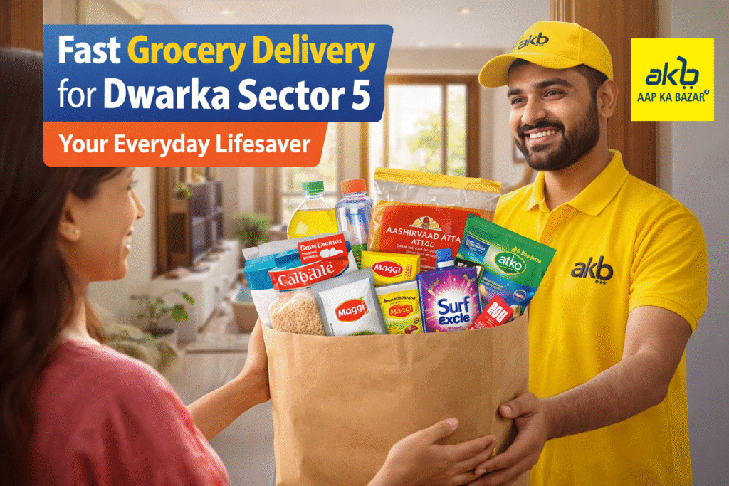 Dwarka Sector 5 Grocery Shopping Made Easy with Aapkabazar