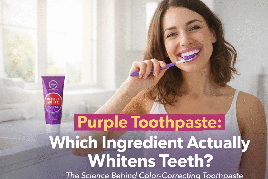 Which Ingredient in Purple Toothpaste Actually Whitens Teeth?