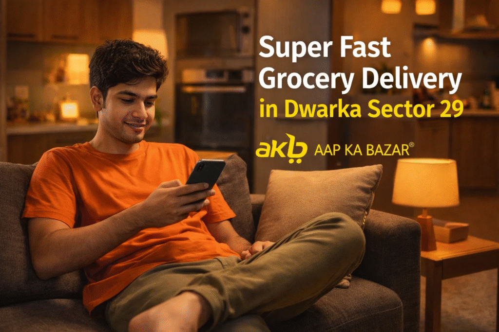 grocery delivery dwarka sector 29 fast service