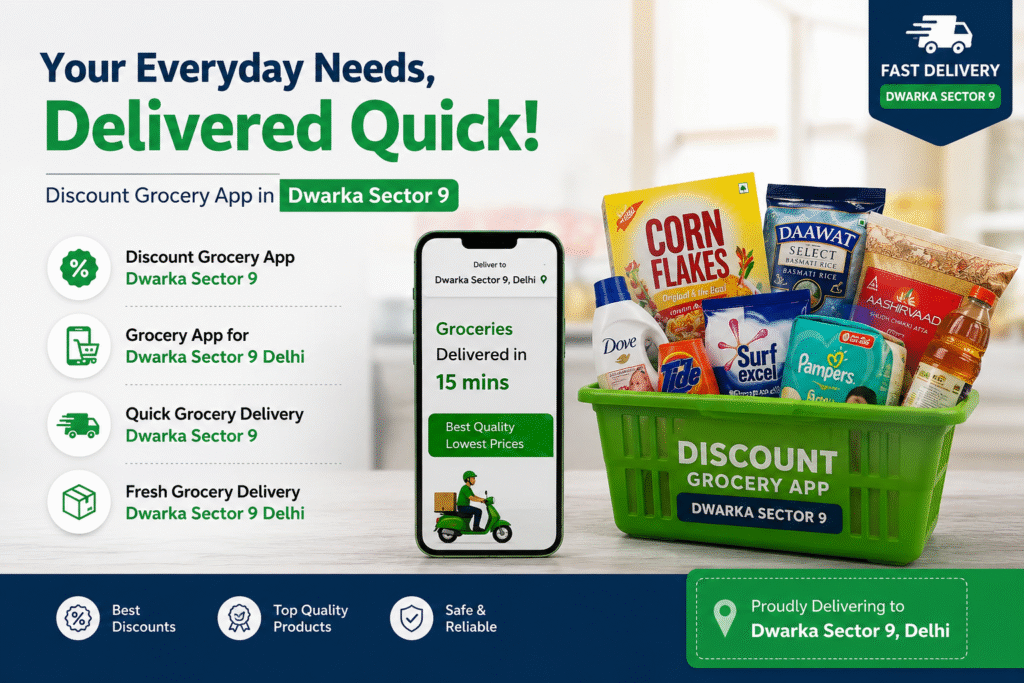 Best Grocery Store in Dwarka Sector 9 for Fresh Items?