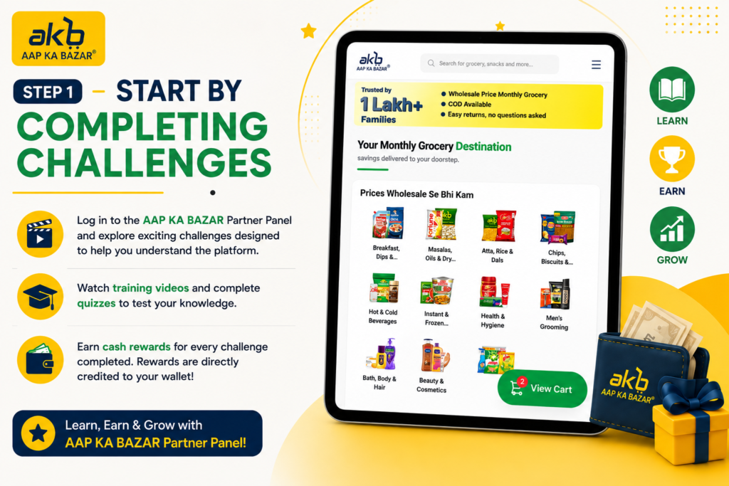 AAP KA BAZAR Partner Panel graphic showing Step 1, “Start by Completing Challenges,” with a tablet interface, training videos, quizzes, cash rewards, and Learn, Earn & Grow icons.