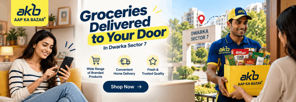 Best Grocery Stores & Delivery Services in Dwarka Sector 7
