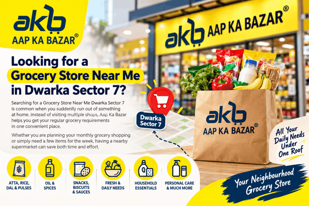 Grocery Store Near Me in Dwarka Sector 7