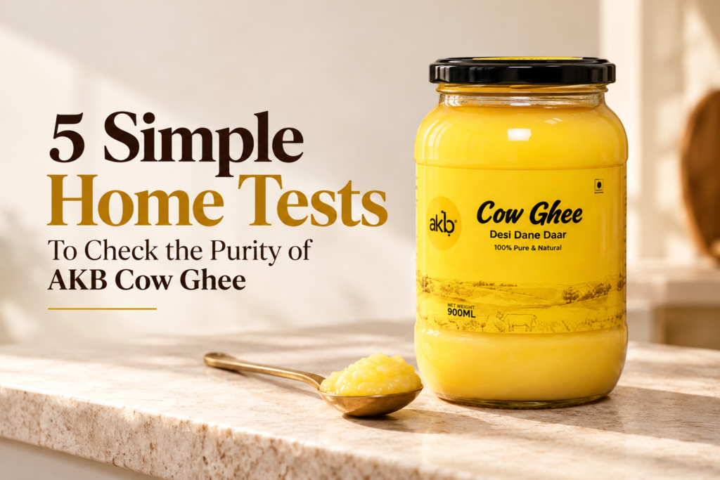 How to Identify Pure Ghee at Home: 5 Easy Tests with AKB Cow Ghee