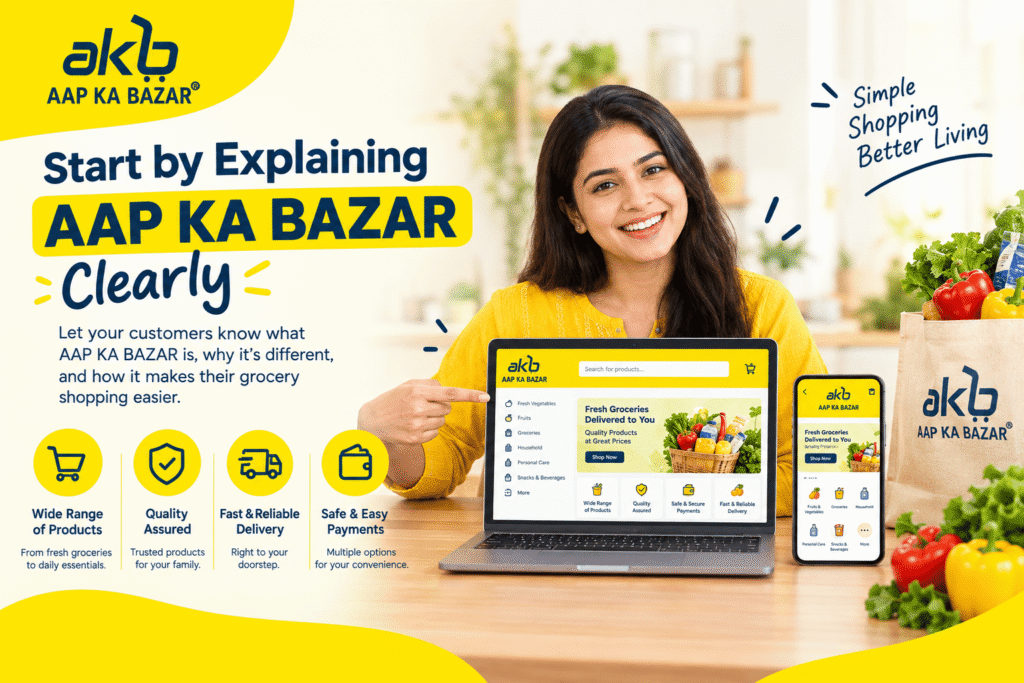 Start by Explaining AAP KA BAZAR Clearly to build customer trust