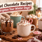 5 Hot Chocolate Recipes to Brighten Your Winter Days!
