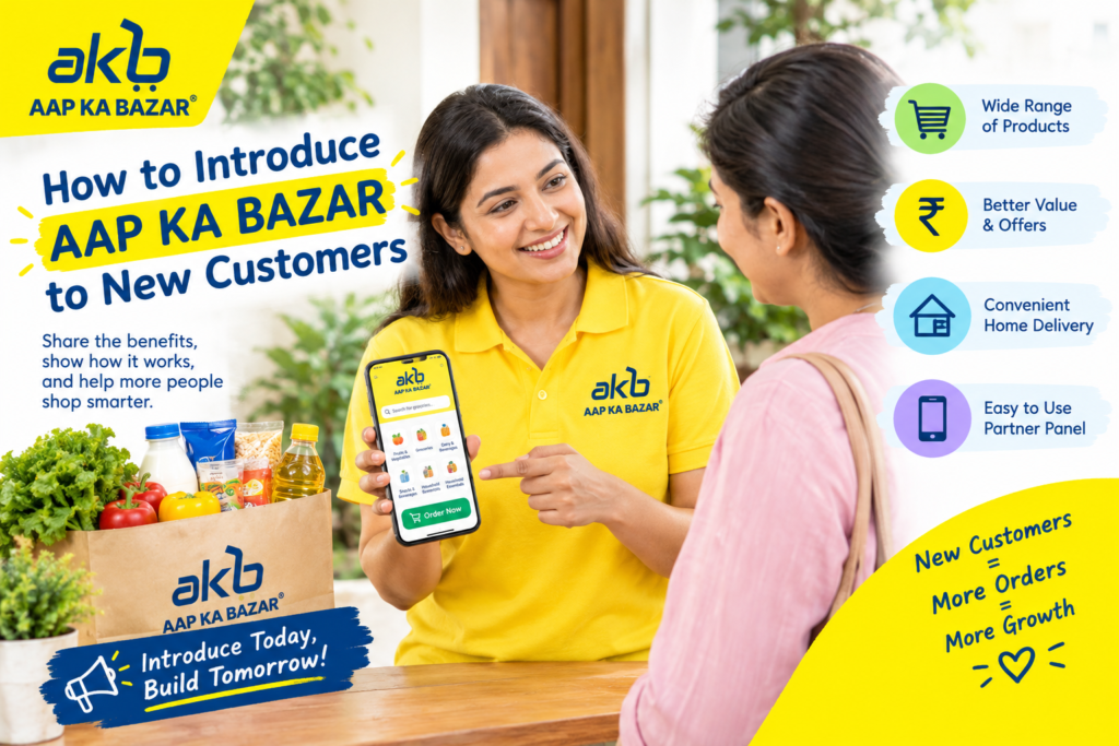 How to Introduce AAP KA BAZAR to New Customers