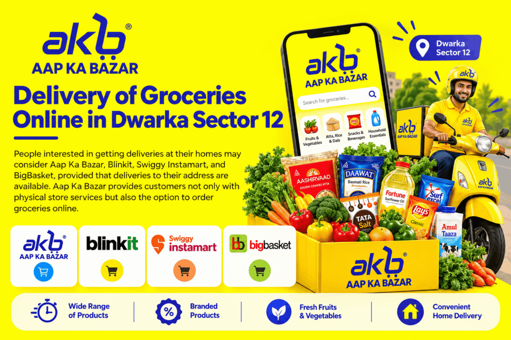 Delivery of Groceries Online in Dwarka Sector 12